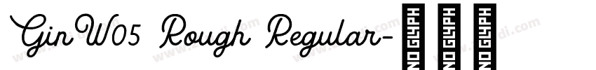 GinW05 Rough Regular字体转换
